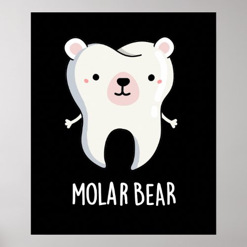 Molar Bear Funny Tooth Pun Dark BG Poster