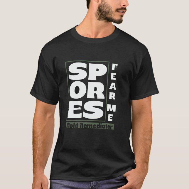 Mold Remediator Mold Removal T-Shirt (Front)