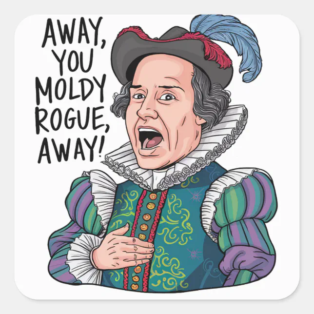 Moldy Rogue - Shakespearean Insult Square Sticker