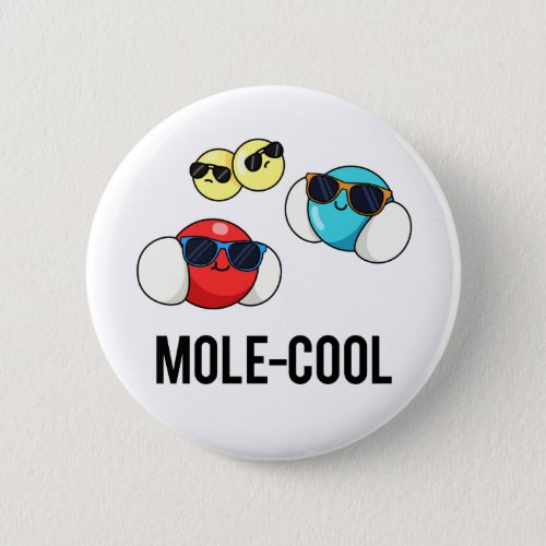 Mole_Cool Funny Molecule Pun  Button
