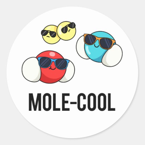 Mole_Cool Funny Molecule Pun  Classic Round Sticker