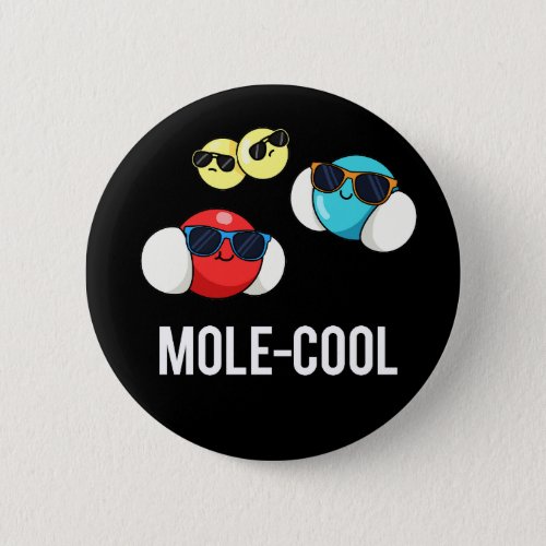 Mole_Cool Funny Molecule Pun Dark BG Button