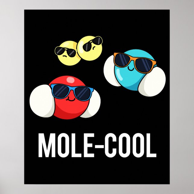 Mole-Cool Funny Molecule Pun Dark BG Poster (Front)