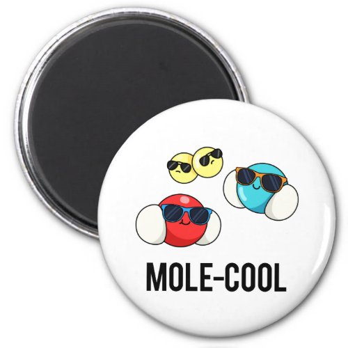 Mole_Cool Funny Molecule Pun  Magnet