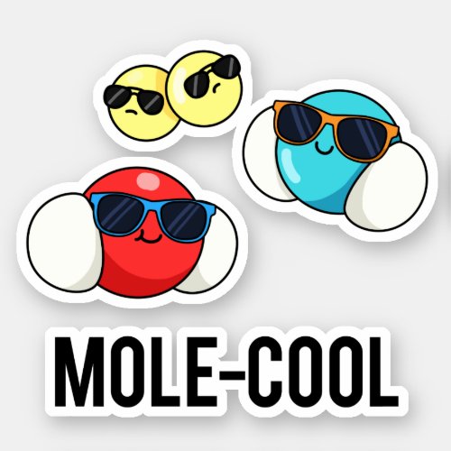 Mole_Cool Funny Molecule Pun  Sticker
