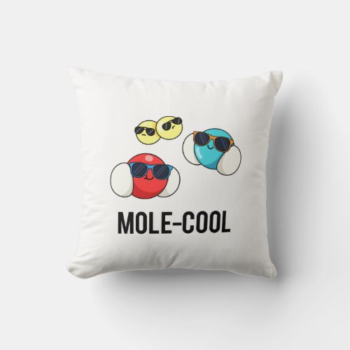 Mole_Cool Funny Molecule Pun  Throw Pillow