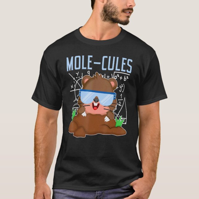 Mole Cules Science   Chemistry Mammal Mole Animal  T-Shirt (Front)