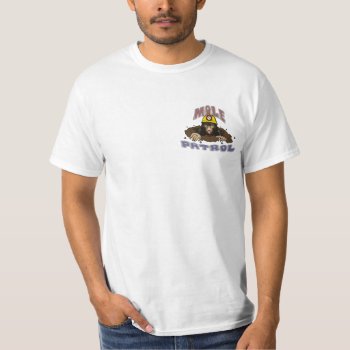 Mole Patrol T-shirt by GrilledCheesus at Zazzle