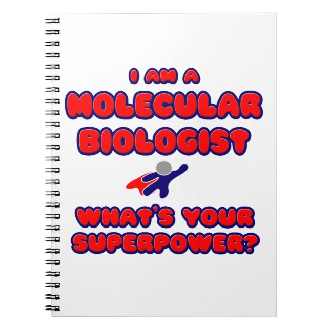 Molecular Biologist .. What's Your Superpower? Notebook (Front)