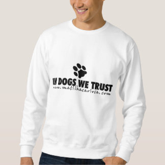 Moleton In Dogs We Trust Sweatshirt
