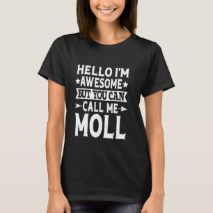 Moll Surname Call Me Moll Family Team Last Name Mo T-Shirt