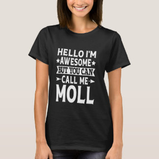 Moll Surname Call Me Moll Family Team Last Name Mo T-Shirt