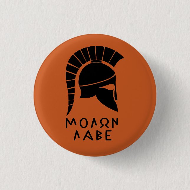 "Molon Labe" Spartan defiance with ancient helmet Button (Front)