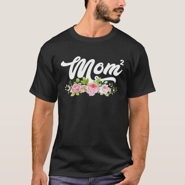 Mom2 Mom Squared Mother Of Two  Twin Birth Mother  T-Shirt (Front)