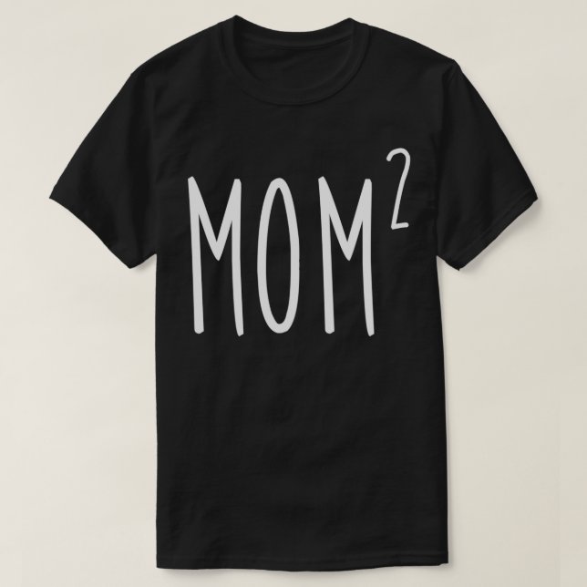 Mom2 Mom To The 2nd Power Mother Of 2 Kids Childre T-Shirt (Design Front)