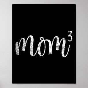 Mom3 Mom Cubed Mother Of Three Mama Of 3 Gifts Mot Poster