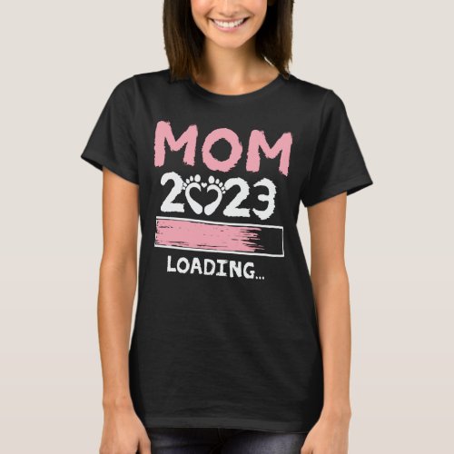 Mom 2023 Loading Funny Future New Mom To Be T_Shirt