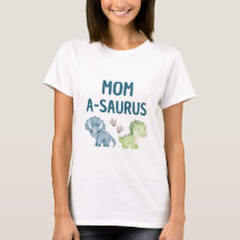 Mom-A-Saurus T-shirt baby's 1st birthday