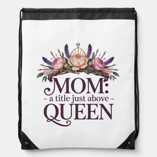 Mom A Title Just Above Queen Drawstring Bag (Front)