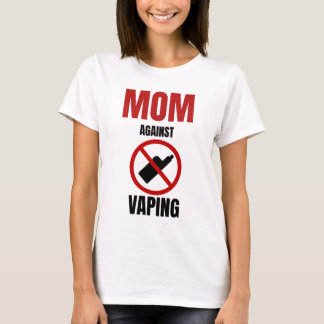 Mom Against Vaping Anti Vaping T-Shirt