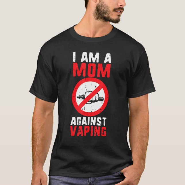 Mom Against Vaping Non Smoker Anti Vape Mother T-Shirt (Front)