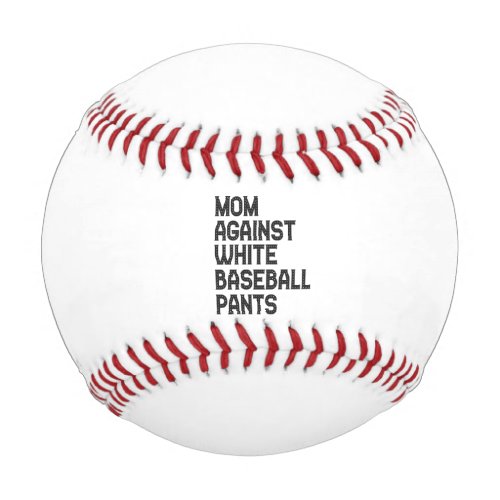 Mom Against White Baseball Pants Funny Gift