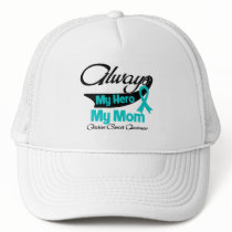 Mom - Always My Hero - Ovarian Cancer Trucker Hat