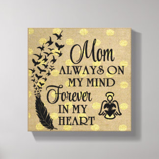 Mom always on my mind forever in my heart canvas print