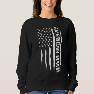 Mom American Mama - American Flag Sayings Sweatshirt
