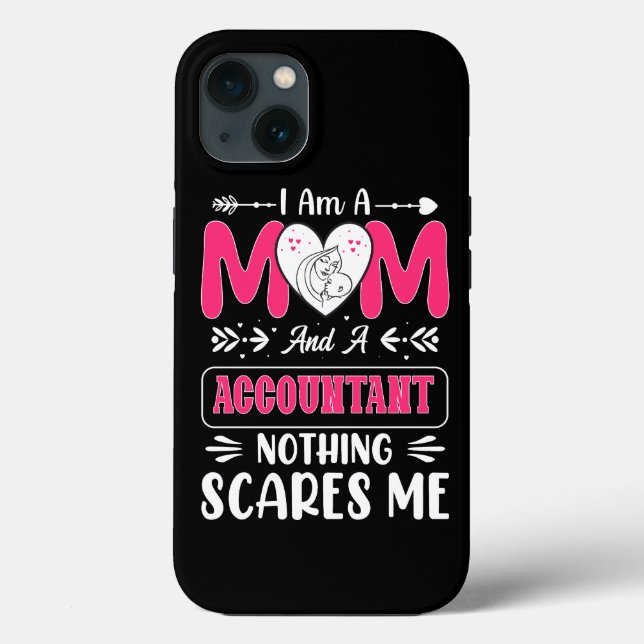Mom And A Accountant Nothing Scares Me, Funny Case-Mate iPhone Case (Back)