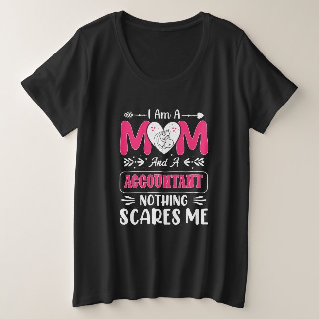 Mom And A Accountant Nothing Scares Me, Funny Plus Size T-Shirt (Design Front)