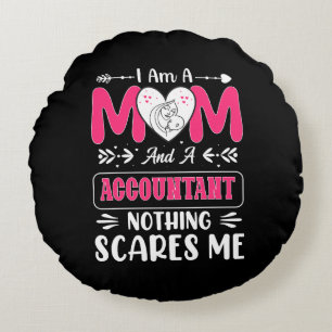 Mom And A Accountant Nothing Scares Me, Funny Round Pillow