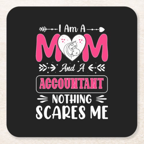 Mom And A Accountant Nothing Scares Me Funny Square Paper Coaster