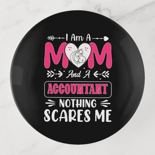 Mom And A Accountant Nothing Scares Me, Funny Trinket Tray (Front)