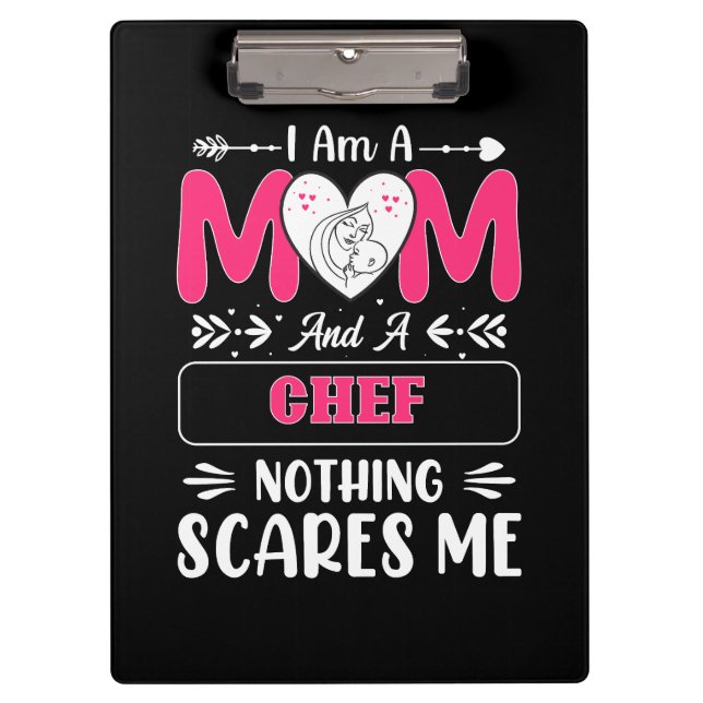 Mom And A Chef Nothing Scares Me, Funny Chef Clipboard (Front)