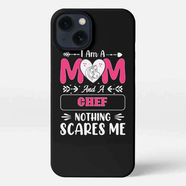 Mom And A Chef Nothing Scares Me, Funny iPhone Case (Back)