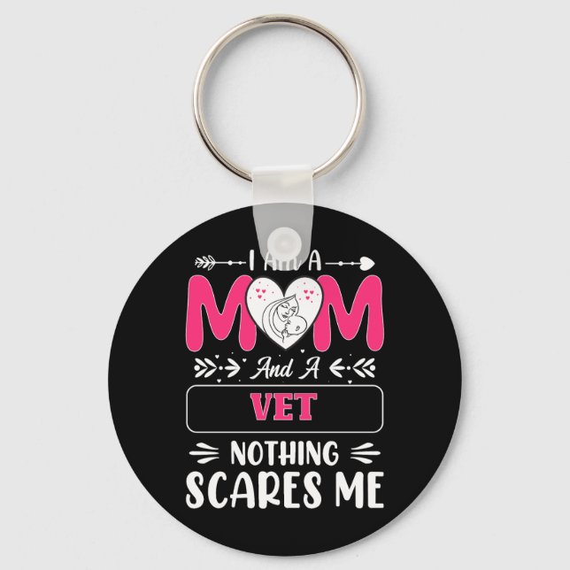 Mom And A Vet Nothing Scares Me, Funny Vet Mom Keychain (Front)