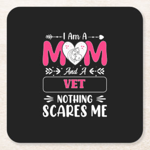 Mom And A Vet Nothing Scares Me, Funny Vet Mom Square Paper Coaster