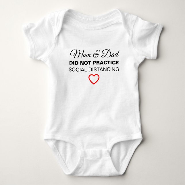 Mom And Dad Did Not Practice Social Distancing Baby Bodysuit (Front)
