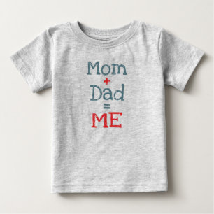 Mom and Dad is Me Baby T-Shirt