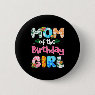 Mom And Dad Of The Birthday Girl Hawaii Family Par Button