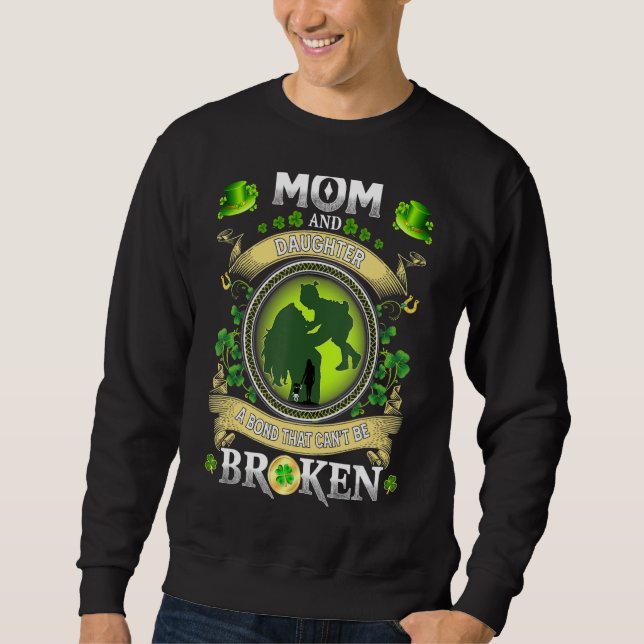 Mom And Daughter A Bond That Can't Be Broken Patri Sweatshirt (Front)