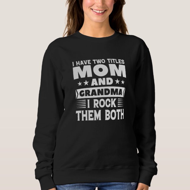 Mom And Grandma Sweatshirt (Front)