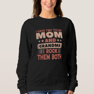 Mom And Grandma Sweatshirt