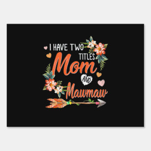 Mom And Mawmaw Birthday Sign
