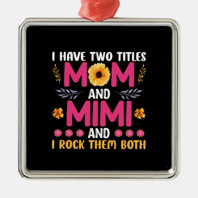 Mom And Mimi Flower Metal Ornament (Front)