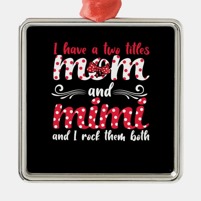 Mom And Mimi Metal Ornament (Front)