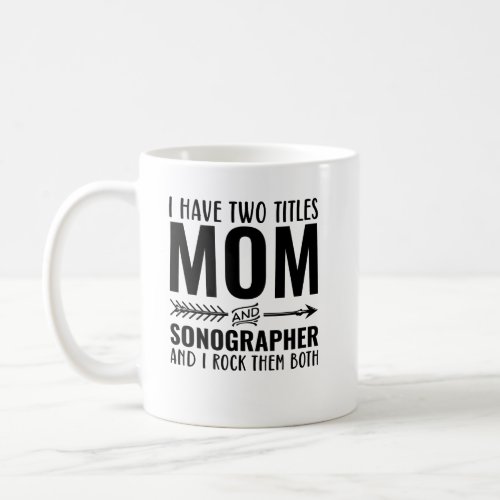 Mom And Sonographer Funny Coffee Mug