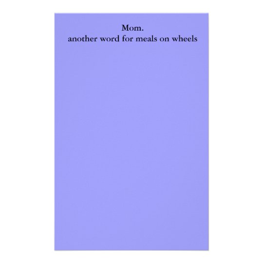 mom-another-word-for-meals-on-wheels-stationery-zazzle