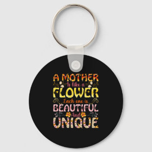 Mom Art A Mother Is Like A Flower Keychain
